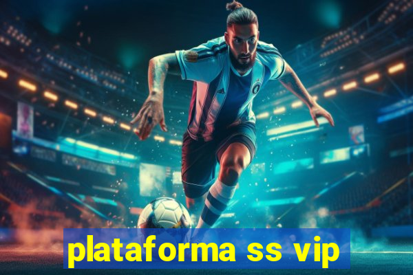 plataforma ss vip